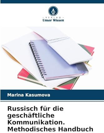 Russisch für die geschäftliche Kommunikation. Methodisches Handbuch: DE