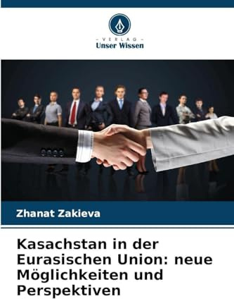 Kasachstan in der Eurasischen Union: neue Möglichkeiten und Perspektiven