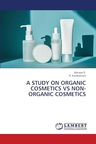A STUDY ON ORGANIC COSMETICS VS NON-ORGANIC COSMETICS: DE