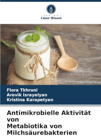 Antimikrobielle Aktivität von Metabiotika von Milchsäurebakterien: DE