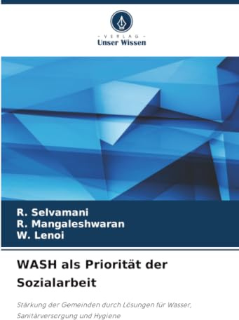 WASH als Priorität der Sozialarbeit: Stärkung der Gemeinden durch Lösungen für Wasser, Sanitärversorgung und Hygiene
