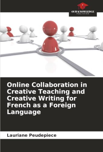 Online Collaboration in Creative Teaching and Creative Writing for French as a Foreign Language: DE