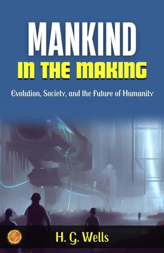 Mankind in the Making