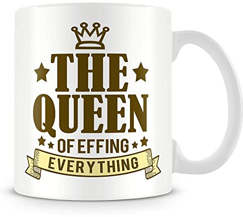 Lustige Geschenktasse mit Aufschrift The Queen of Effing Everything