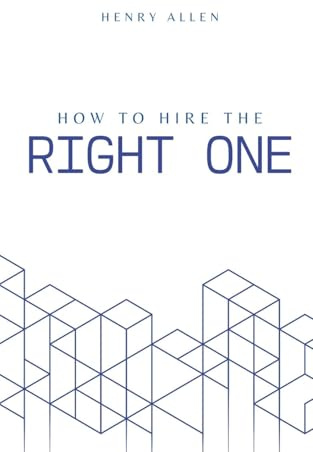 How to Hire the Right One (Preparation for Success, Band 1)