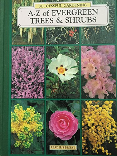 A-Z of evergreen trees & shrubs (Successful gardening)
