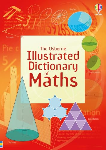 Usborne Illustrated Dictionary of Maths: 1 (Illustrated Dictionaries and Thesauruses)