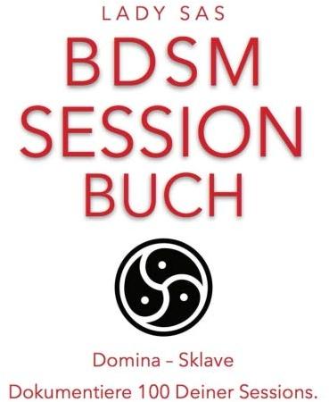 BDSM Session Buch, Domina – Sklave. Dokumentiere 100 Deiner Sessions.