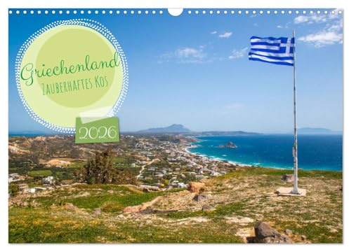 Griechenland - Zauberhaftes Kos (Wandkalender 2026 DIN A3 quer), CALVENDO Monatskalender: Der Kalender präsentiert die schönsten Facetten der Insel ... zu malerischen Landschaften. (CALVENDO Orte)