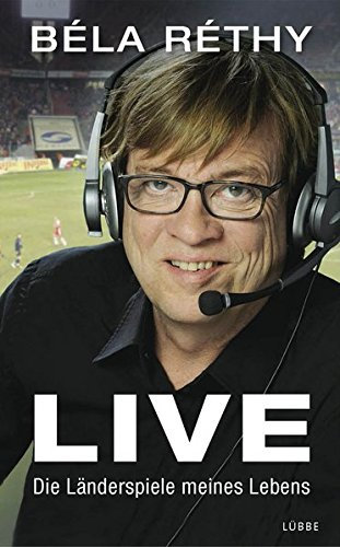 Live: Die Länderspiele meines Lebens