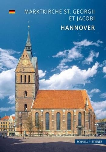 Hannover: Marktkirche St. Georgii et St. Jacobi (Kleine Kunstführer / Kleine Kunstführer / Kirchen u. Klöster)