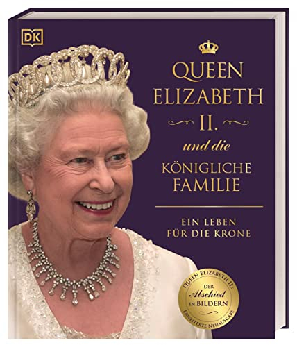 Queen Elizabeth II. und die königliche Familie: Ein Leben für die Krone