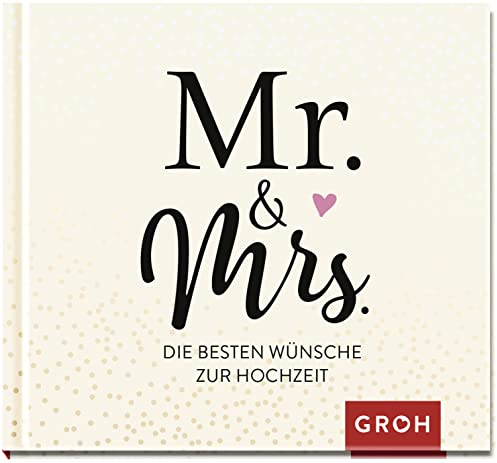 Mr. & Mrs.: Die besten Wünsche zur Hochzeit | Liebevolles Geschenkbuch zur Hochzeit | Modernes Design