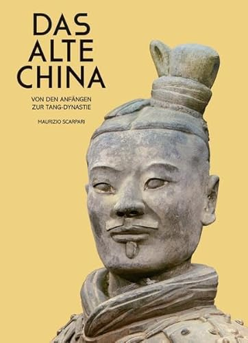 Das alte China: Von den Anfängen zur Tang-Dynastie