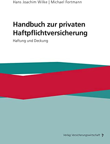 Handbuch zur privaten Haftpflichtversicherung: Haftung und Deckung