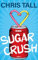 Sugar Crush. Chris Talls erster Roman.