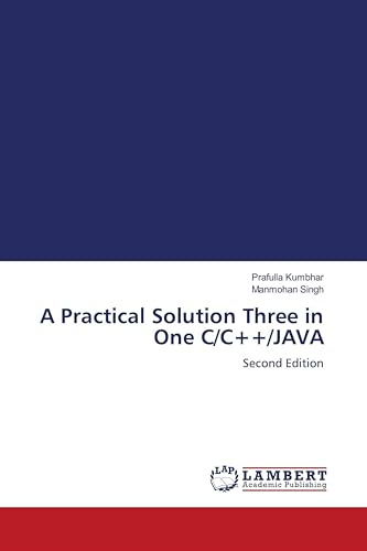 A Practical Solution Three in One C/C++/JAVA: Second Edition