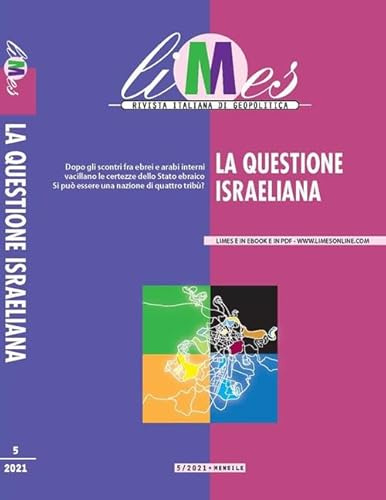 Limes. Rivista italiana di geopolitica. La questione israeliana (2021) (Vol. 5)