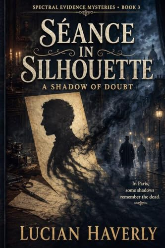Séance in Silhouette - A Shadow of Doubt (Spectral Evidence Mysteries, Band 3)