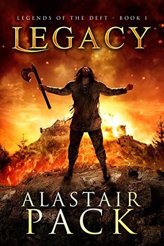 Legacy: A Heroic Fantasy Novel (Legends of the Deft Book 1)