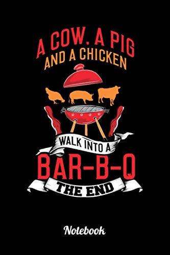 A Cow A Pig And A Chicken Walk Into A Bar-B-Q The End: 6x9 Notizbuch Kariert | Grillmeister | BBQ | Buch Grill | Notizbuch A5 | Gästebuch Feier | Barbecue Journal | Grill Notizen | Organizer