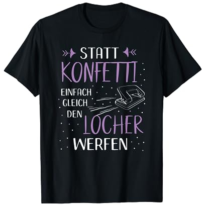 Statt Konfetti einfach gleich den Locher werfen Sekretärin T-Shirt