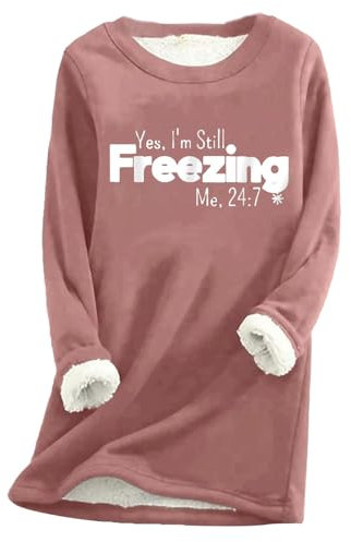 SDERG Womens Sweatshirts Uk Yes I' M Still Freezing Sweatshirts for Women Uk Long Sleeve Women Thick Fleece Warm Tops Plus Size Fashion Sweatshirts Thermal Jumpers Pullover Winter Clothes for Women