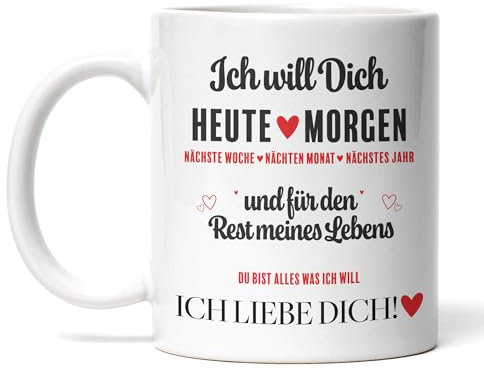 Tasse Ich will dich heute – Romantische Geschenk-Tasse für den Partner (Weiß)