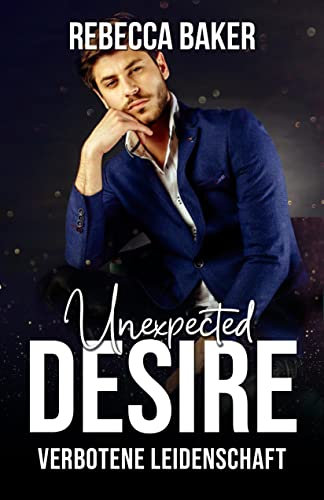 Unexpected Desire: Verbotene Leidenschaft (Unexpected Lovestories 15)