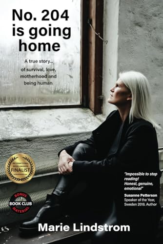No. 204 is going home: A true story of survival, love, motherhood and being human. (Life Lessons and Shared Destinies, Band 1)