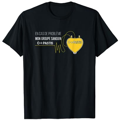Mon groupe sanguin O+ Pastis cadeau alcool apéro humour T-Shirt