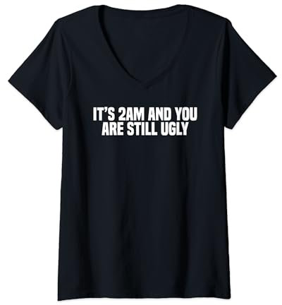 Damen Lustiger Kater Es ist 2 Uhr morgens und du bist immer noch hässlich T-Shirt mit V-Ausschnitt