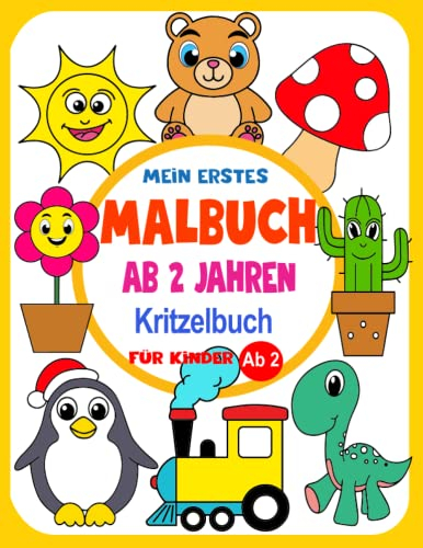 Kritzelbuch ab 2 Jahren : Mein erstes Malbuch für Kinder ab 2: Lustiges Malbuch mit großen Motiven zum Ausmalen | Förderung der Kreativität und Motorik