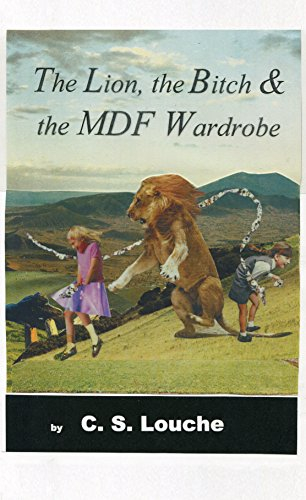 The Lion, the Bitch & the MDF Wardrobe (English Edition)
