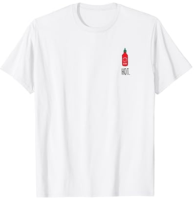 Hot Scharfe Sriracha Chili Sauce Heiß Essen Spicy Food T-Shirt
