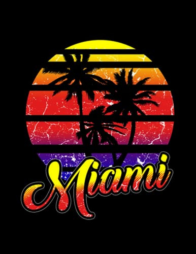 Miami Miami Wonderful Daily Notebook: 8.5x11 inches,110 lined pages
