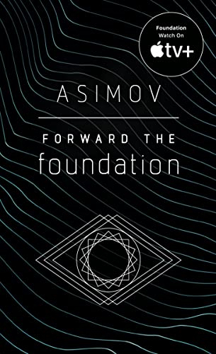 Forward the Foundation: Isaac Asimov