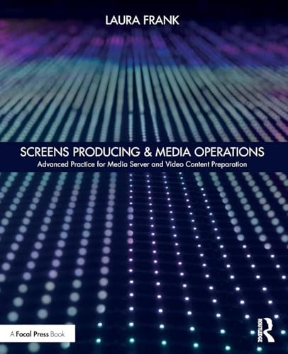 Screens Producing & Media Operations: Advanced Practice for Media Server and Video Content Preparation