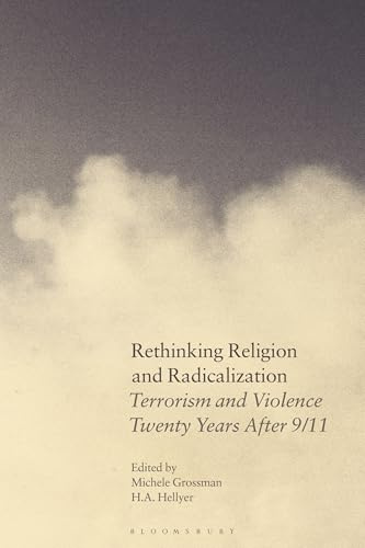 Rethinking Religion and Radicalization: Terrorism and Violence Twenty Years After 9/11