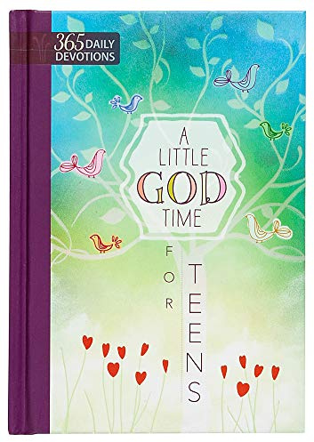 A Little God Time for Teens: One Year Devotional Hardcover April 1, 2016