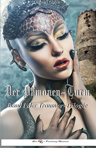 Der Daemonen-Turm: Band I der Traumtor-Trilogie