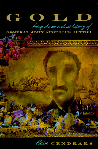 Gold: Being the Marvellous History of General John Augustus Sutter