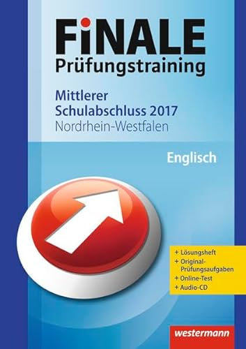 FiNALE Prüfungstraining / FiNALE Prüfungstraining Mittlerer Schulabschluss Nordrhein-Westfalen: Mittlerer Schulabschluss Nordrhein-Westfalen / Englisch 2017 Arbeitsbuch mit Lösungsheft und Audio-CD