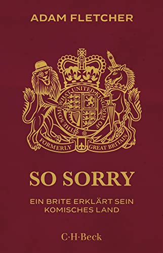 So sorry: Ein Brite erklärt sein komisches Land (Beck Paperback)