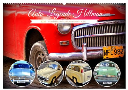Auto-Legende Hillman - Eine britische Traditionsmarke in Kuba (Wandkalender 2026 DIN A2 quer), CALVENDO Monatskalender: Der Hillman Minx und der Hillman Husky in Kuba (CALVENDO Mobilitaet)
