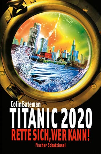 Titanic 2020 – Rette sich, wer kann! (Schatzinsel HC)