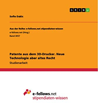 Patente aus dem 3D-Drucker. Neue Technologie aber altes Recht