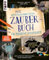 Mein inoffizielles Harry-Potter-Zauberbuch für magische Schulpausen. Zauberhafte Beschäftigungen, Rätsel, Challenges und mehr.: Der ultimative Portschlüssel in die magische Welt!