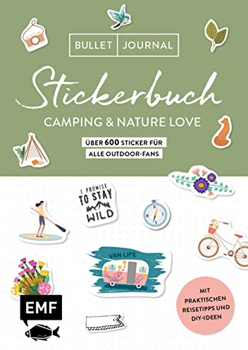 Bullet Journal Stickerbuch – Camping & Nature Love – Über 600 Sticker für alle Outdoor-Fans: Zum Verzieren von Reise-Journals, Karten, Alben und Co. – ... Alle Aufkleber mit beschreibbarer Oberfläche