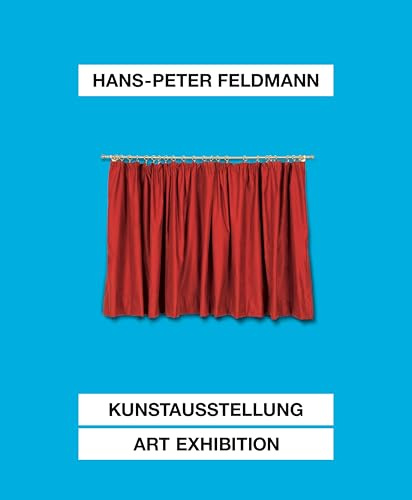 Hans-Peter Feldmann. Kunstausstellung / Art Exhibition: Ausst. Kat. Kunstpalast Düsseldorf / Kunst Museum Winterthur
